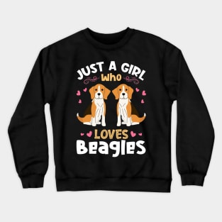 Just a Girl who Loves Beagles Crewneck Sweatshirt